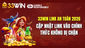 33WIN Link An Toàn 2026 – Vào Nhanh Không Bị Chặn