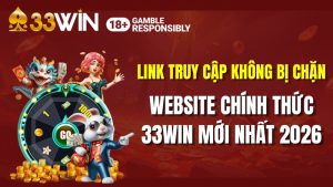 Website Chính Thức 33WIN 2026 – Truy Cập An Toàn